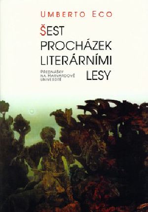 [The Charles Eliot Norton Lectures 01] • Šest procházek literárními lesy